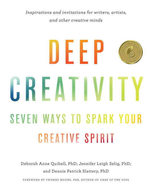 Deep Creativity: Seven Ways to Spark Your Creative Spirit - 6057