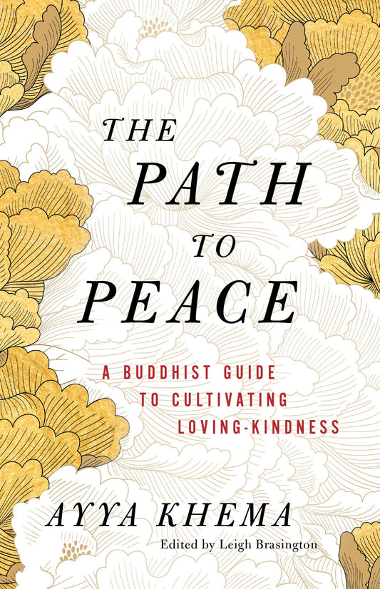 The Path to Peace: A Buddhist Guide to Cultivating Loving-Kindness The Happy Book Stack