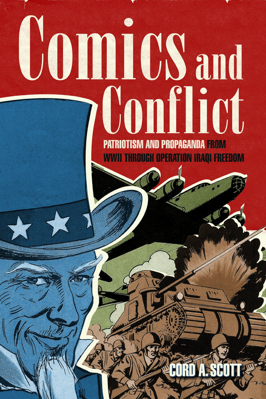 Comics and Conflict: Patriotism and Propaganda from WWII through Operation Iraqi Freedom - 415