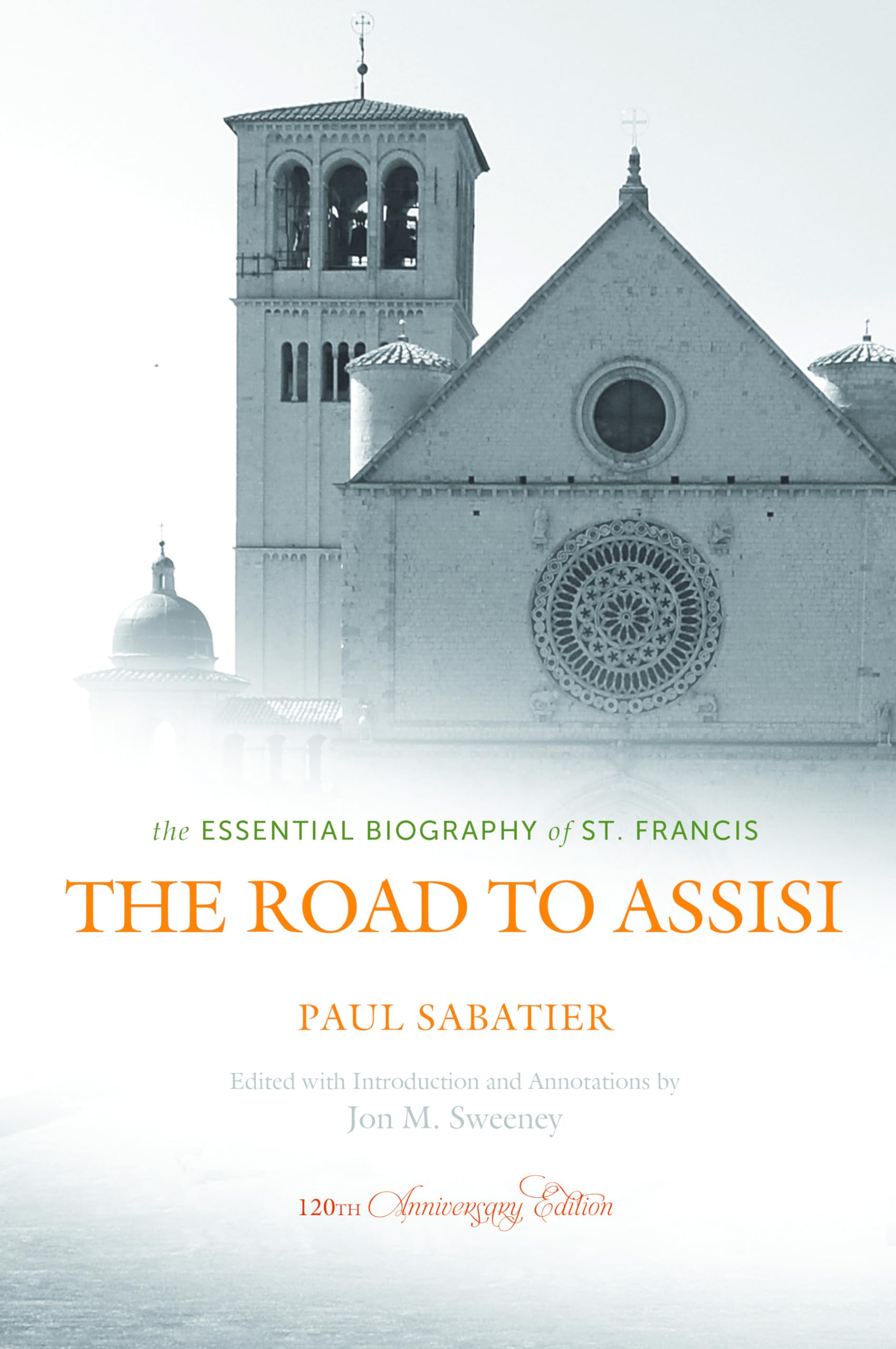 The Road to Assisi: The Essential Biography of St. Francis - 120th Anniversary Edition The Happy Book Stack