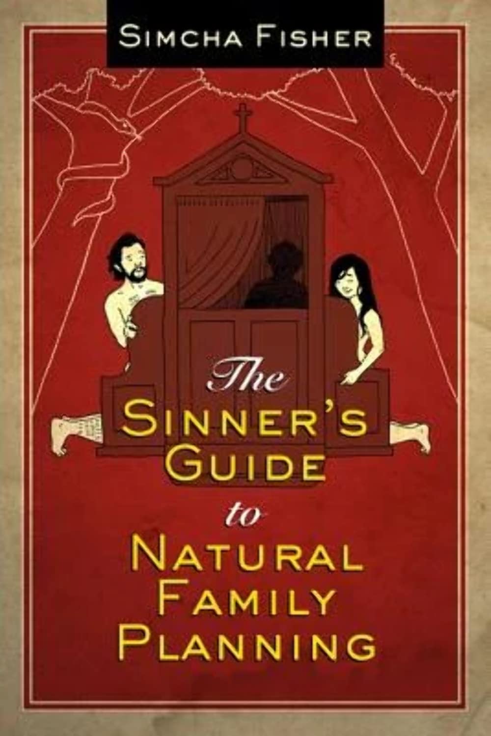 The Sinner's Guide to Natural Family Planning The Happy Book Stack