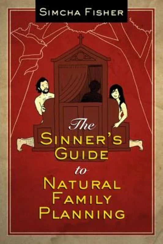 The Sinner's Guide to Natural Family Planning The Happy Book Stack