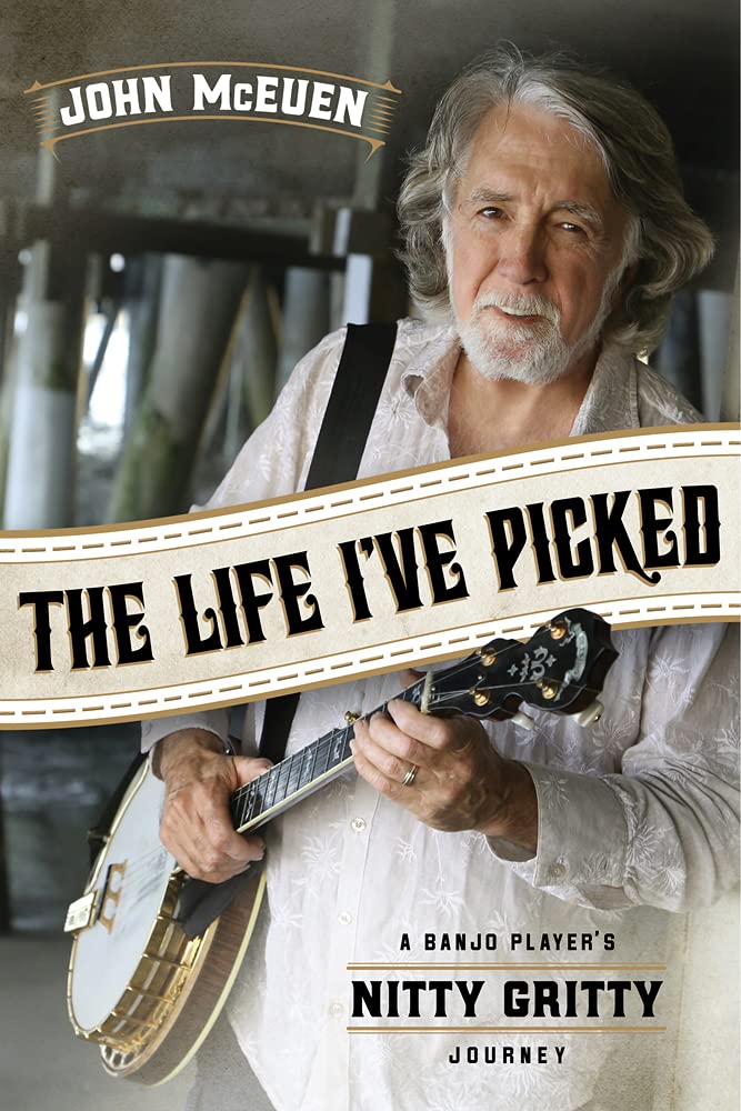 The Life I've Picked: A Banjo Player's Nitty Gritty Journey The Happy Book Stack