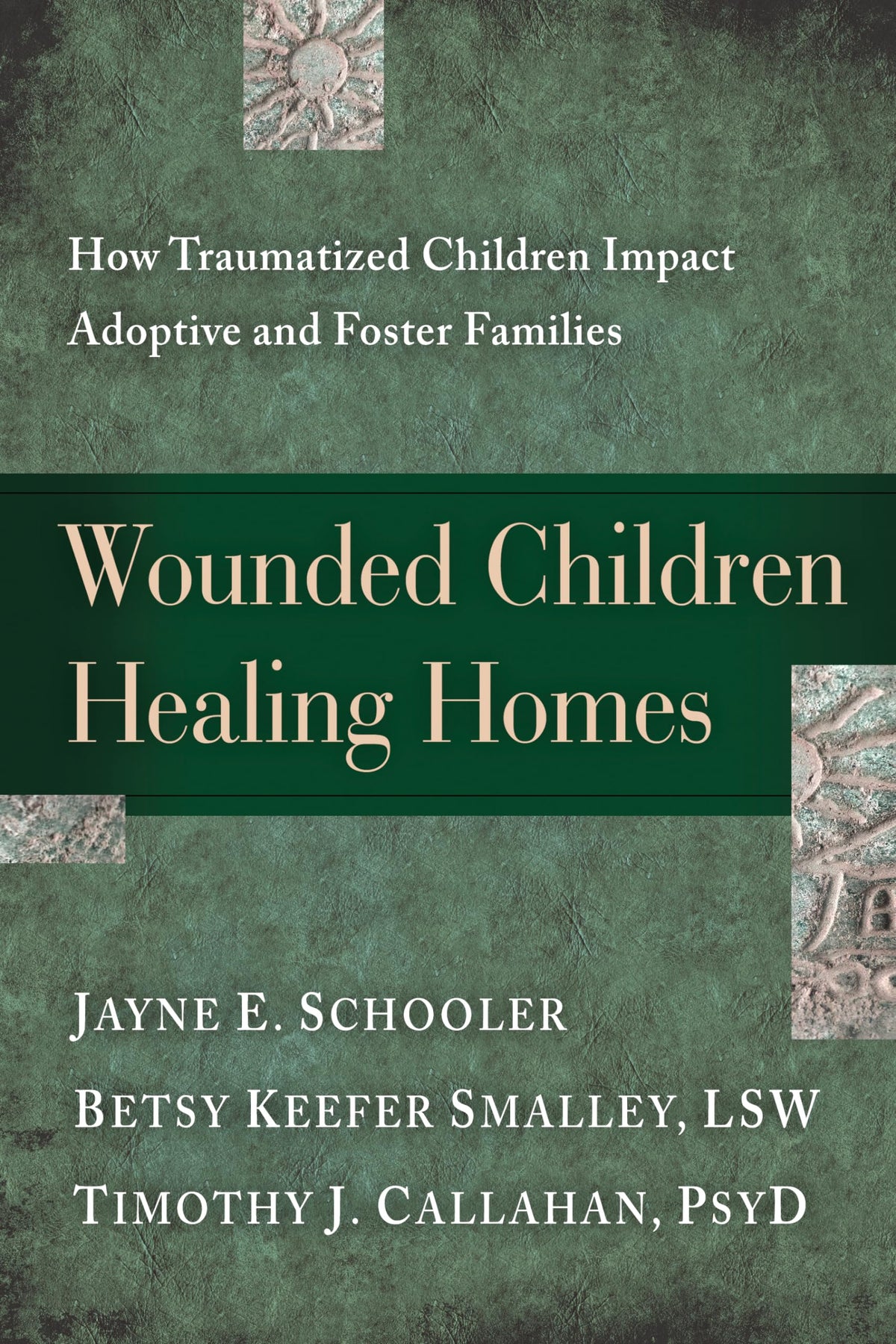Wounded Children, Healing Homes: How Traumatized Children Impact Adoptive and Foster Families The Happy Book Stack