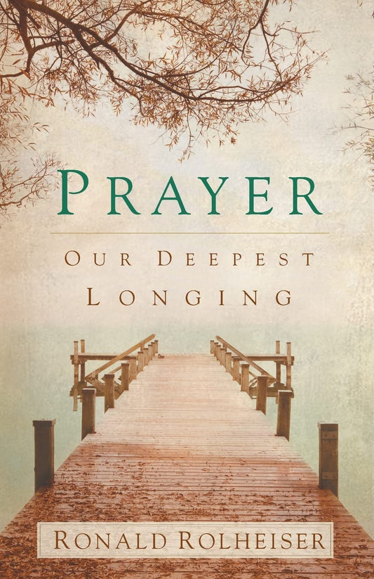 Prayer: Our Deepest Longing The Happy Book Stack