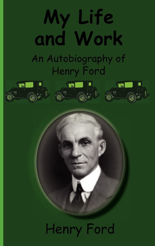 My Life and Work-An Autobiography of Henry Ford - 7483