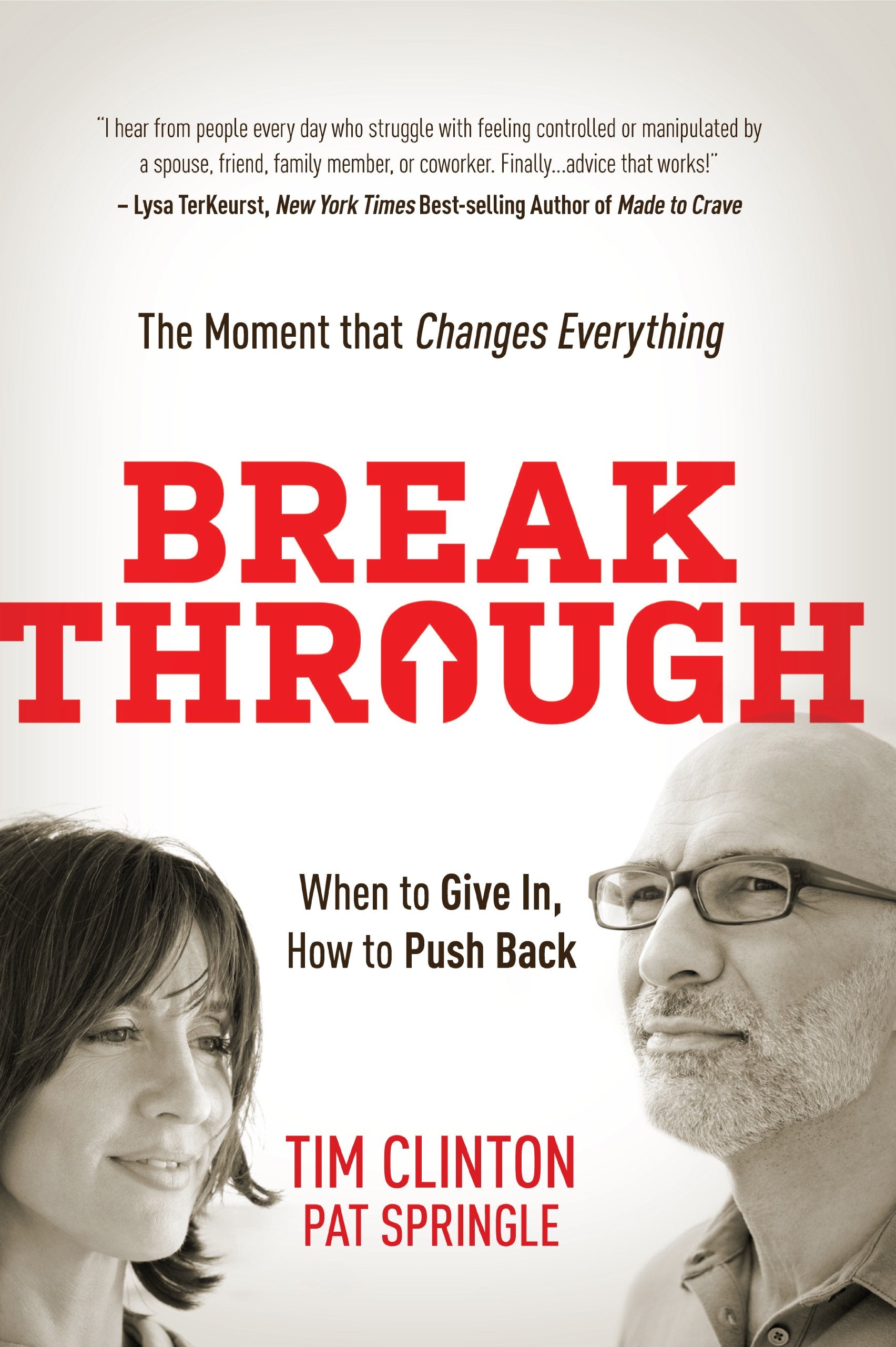 Break Through: When to Give In, How to Push Back: The Moment that Changes Everything The Happy Book Stack