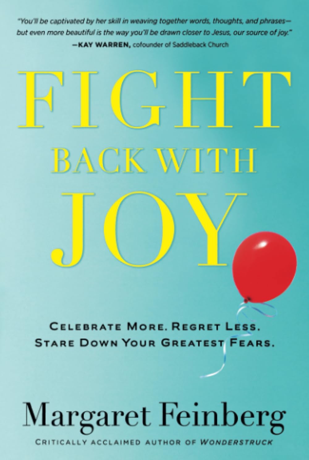 Fight Back With Joy: Celebrate More. Regret Less. Stare Down Your Greatest Fears The Happy Book Stack