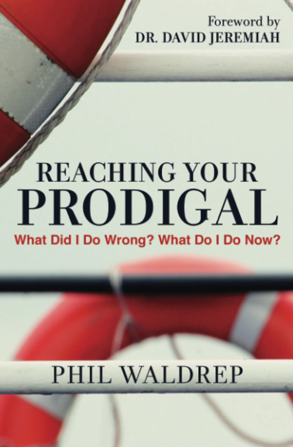 Reaching Your Prodigal: What Did I Do Wrong? What Do I Do Now? The Happy Book Stack