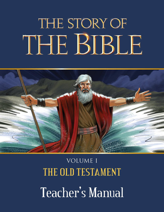 The Story of the Bible Teacher's Manual: Volume I - The Old Testament - 9720