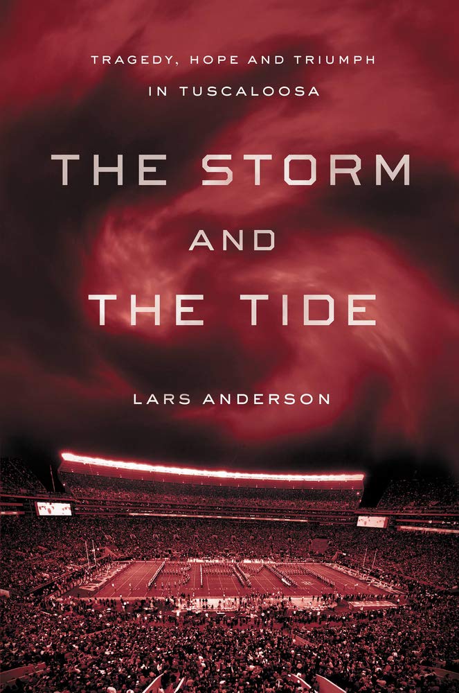 The Storm and the Tide: Tragedy, Hope and Triumph in Tuscaloosa The Happy Book Stack