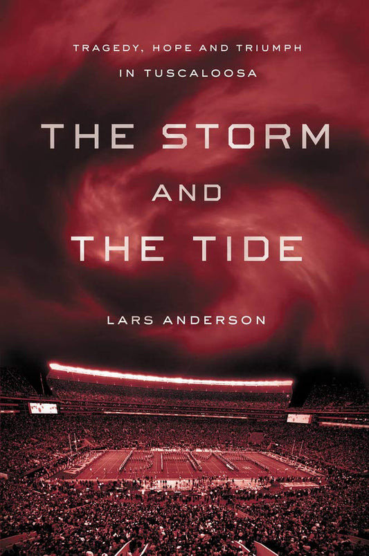 The Storm and the Tide: Tragedy, Hope and Triumph in Tuscaloosa The Happy Book Stack