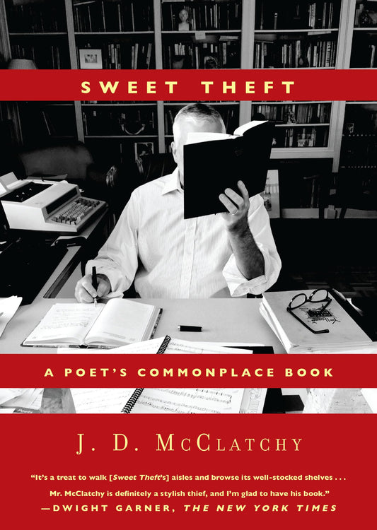 Sweet Theft: A Poet's Commonplace Book The Happy Book Stack