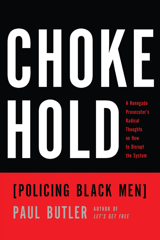 Chokehold: Policing Black Men The Happy Book Stack