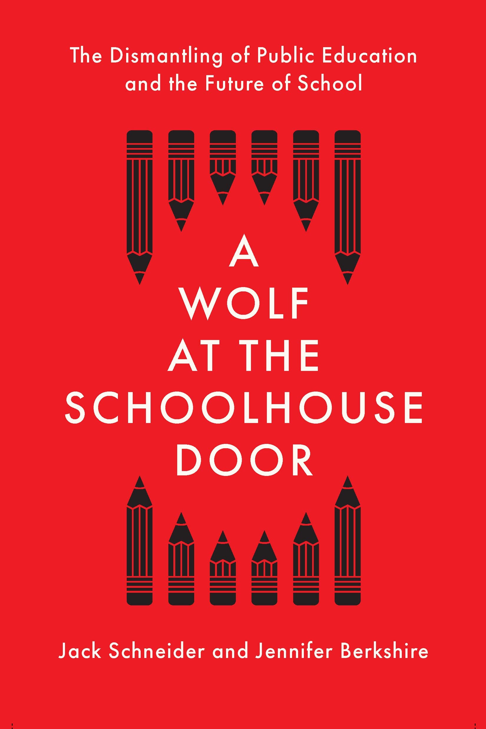 A Wolf at the Schoolhouse Door: The Dismantling of Public Education and the Future of School The Happy Book Stack