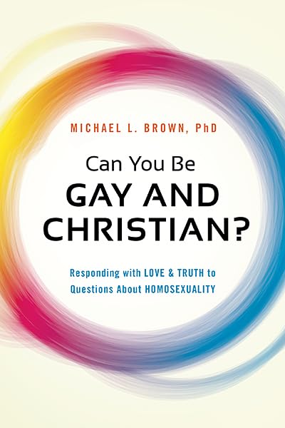 Can You Be Gay and Christian?: Responding With Love and Truth to Questions About Homosexuality The Happy Book Stack