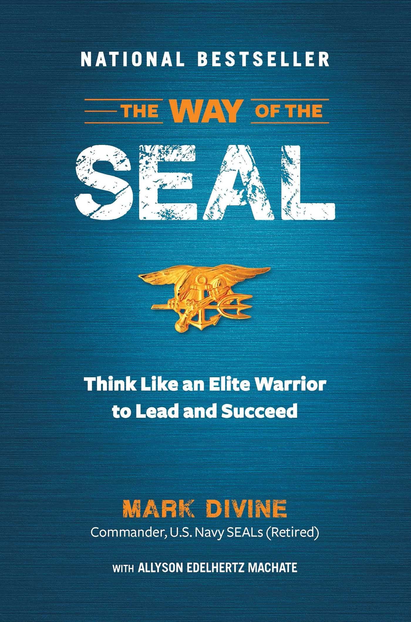 The Way of the SEAL: Think Like An Elite Warrior to Lead and Succeed The Happy Book Stack