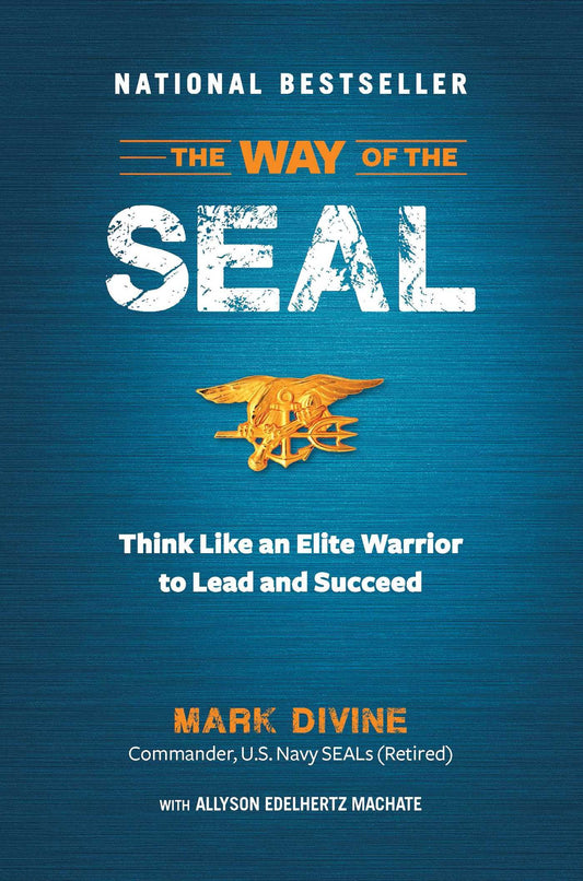 The Way of the SEAL: Think Like An Elite Warrior to Lead and Succeed The Happy Book Stack