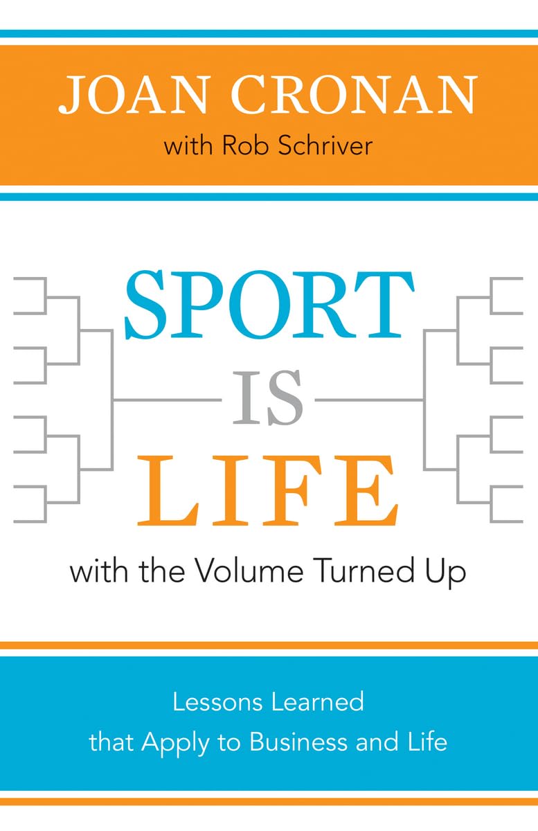 Sport Is Life with the Volume Turned Up: Lessons Learned That Apply to Business and Life The Happy Book Stack