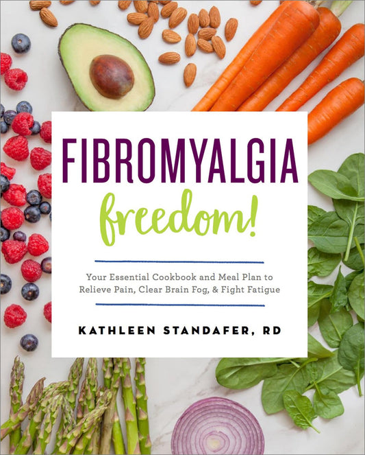 Fibromyalgia Freedom!: Your Essential Cookbook and Meal Plan to Relieve Pain, Clear Brain Fog, and Fight Fatigue The Happy Book Stack