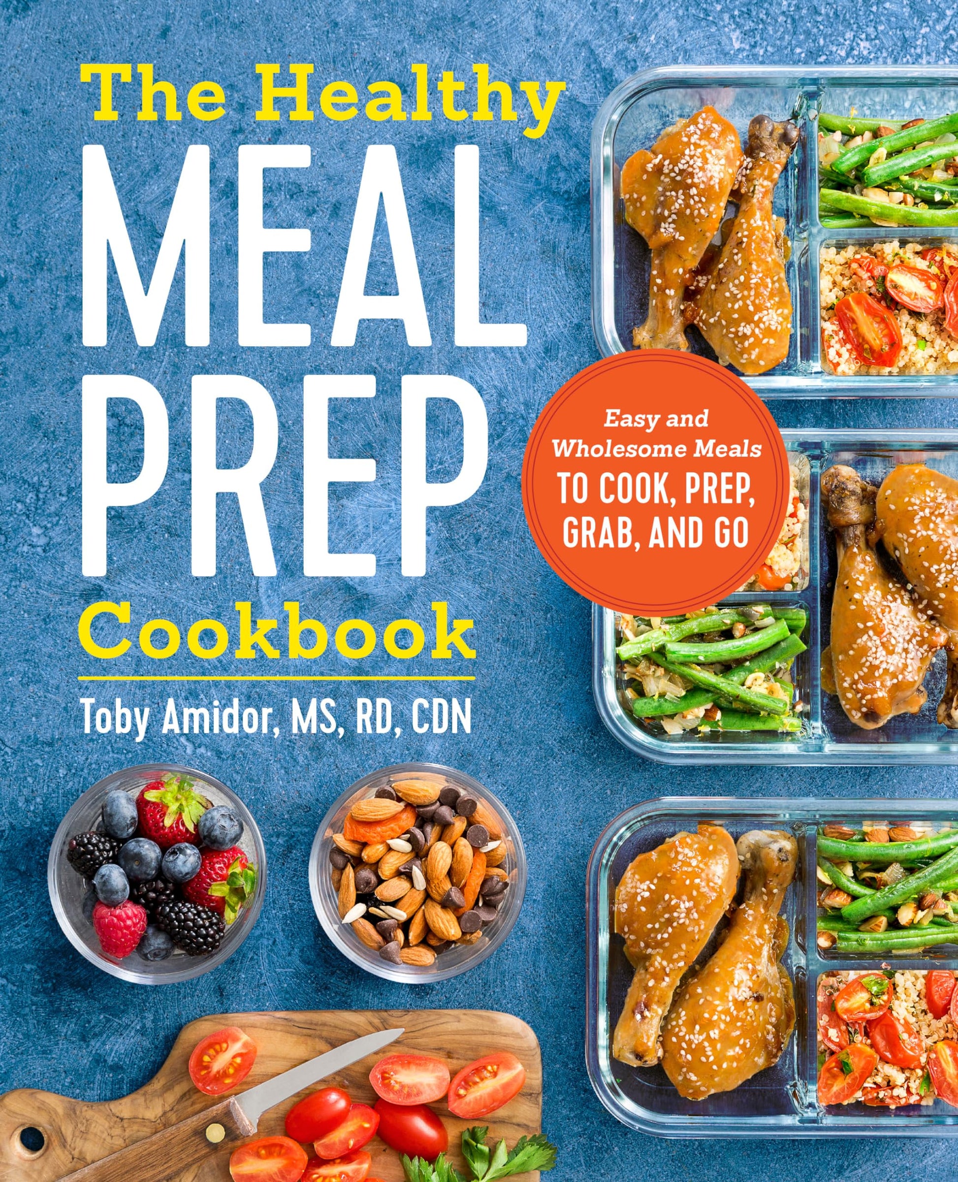 The Healthy Meal Prep Cookbook: Easy and Wholesome Meals to Cook, Prep, Grab, and Go The Happy Book Stack