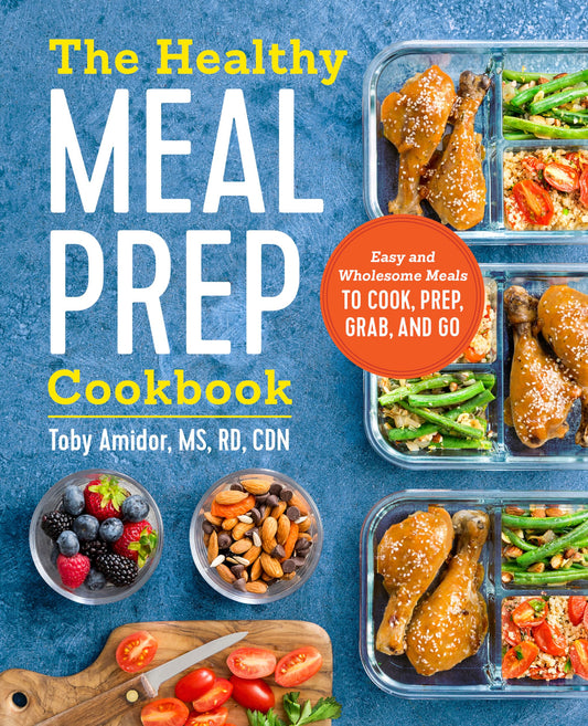 The Healthy Meal Prep Cookbook: Easy and Wholesome Meals to Cook, Prep, Grab, and Go The Happy Book Stack