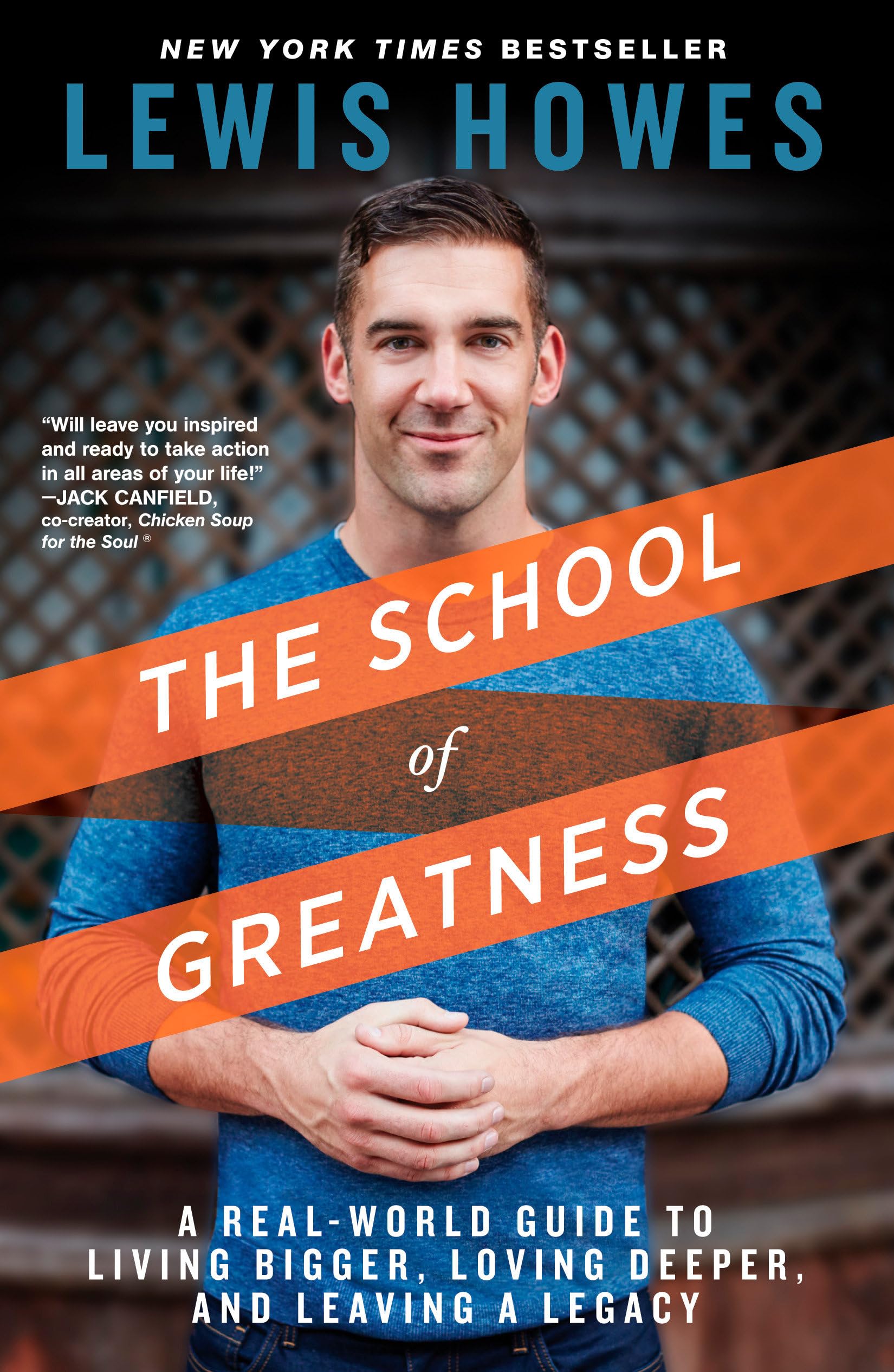 The School of Greatness: A Real-World Guide to Living Bigger, Loving Deeper, and Leaving a Legacy The Happy Book Stack