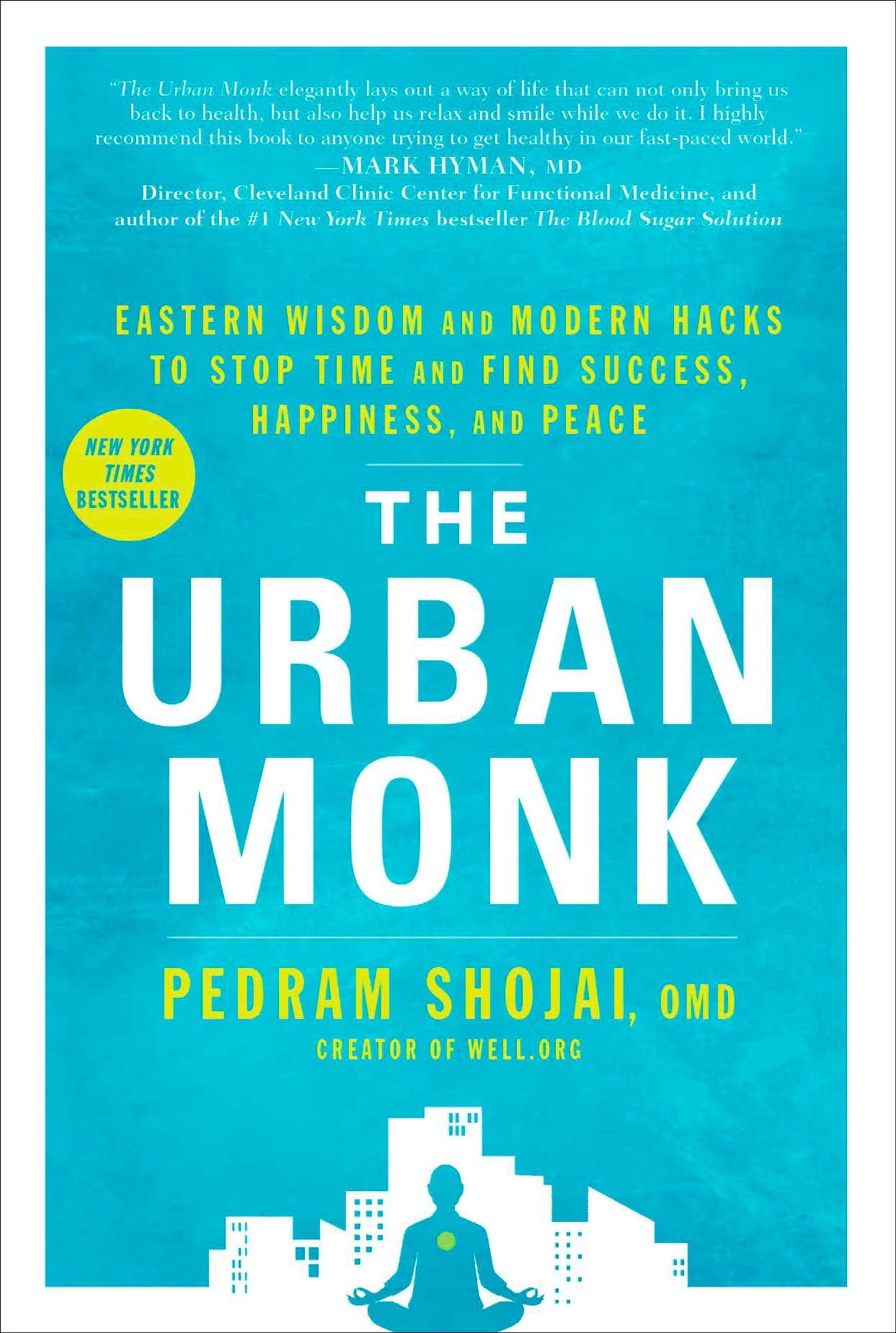 The Urban Monk: Eastern Wisdom and Modern Hacks to Stop Time and Find Success, Happiness, and Peace The Happy Book Stack