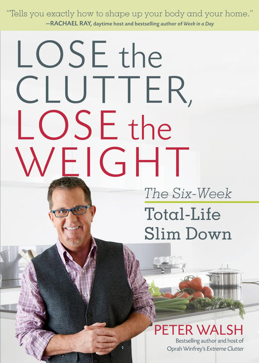 Lose the Clutter, Lose the Weight: The Six-Week Total-Life Slim Down The Happy Book Stack