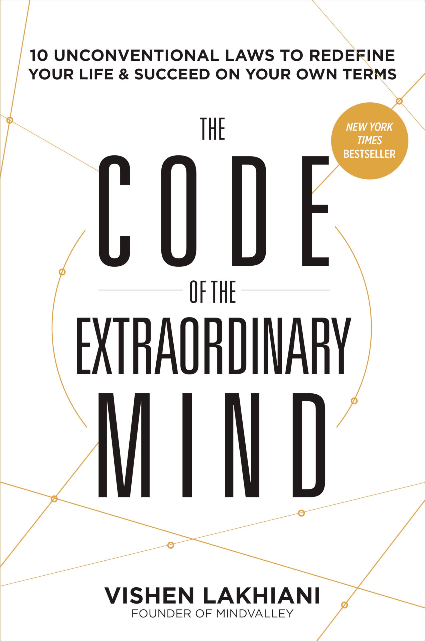 The Code of the Extraordinary Mind: 10 Unconventional Laws to Redefine Your Life and Succeed On Your Own Terms The Happy Book Stack