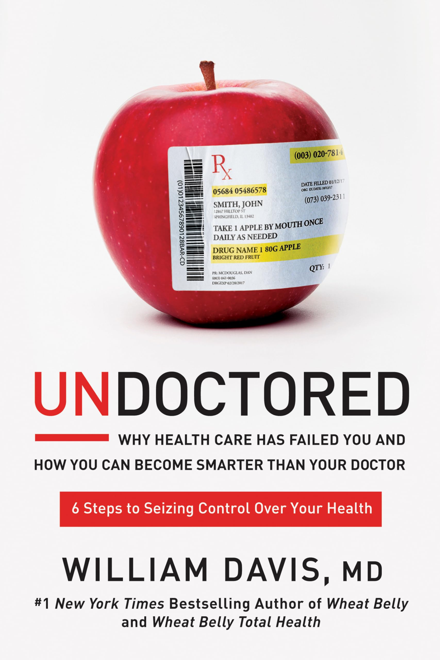 Undoctored: Why Health Care Has Failed You and How You Can Become Smarter Than Your Doctor The Happy Book Stack