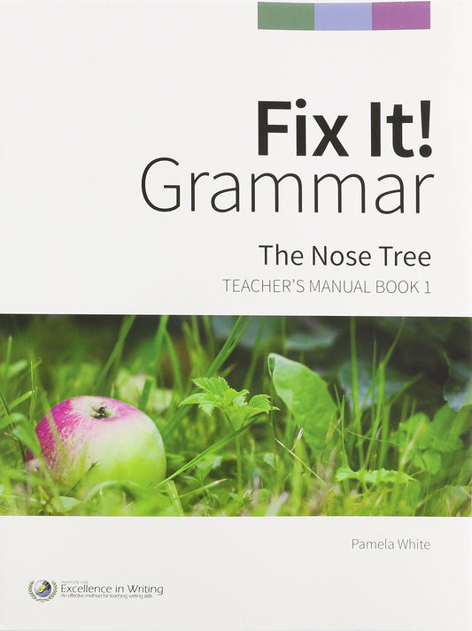 Fix It! Grammar: The Nose Tree [Teacher’s Manual Book 1] The Happy Book Stack