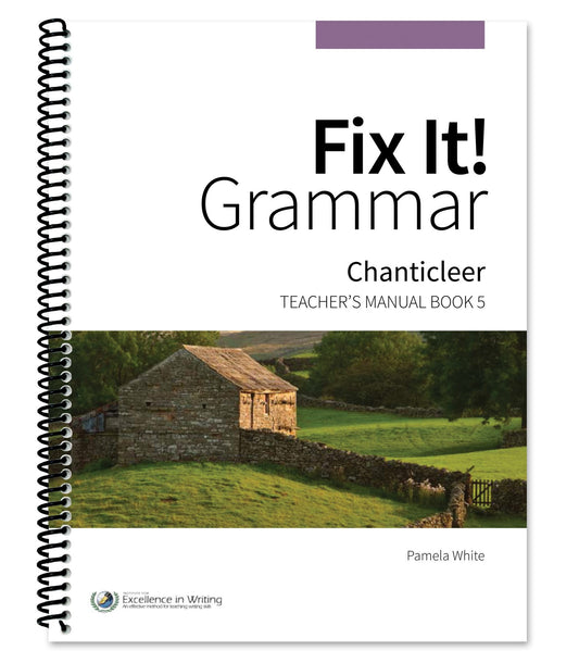 Fix It! Grammar: Chanticleer [Teacher’s Manual Book 5] The Happy Book Stack