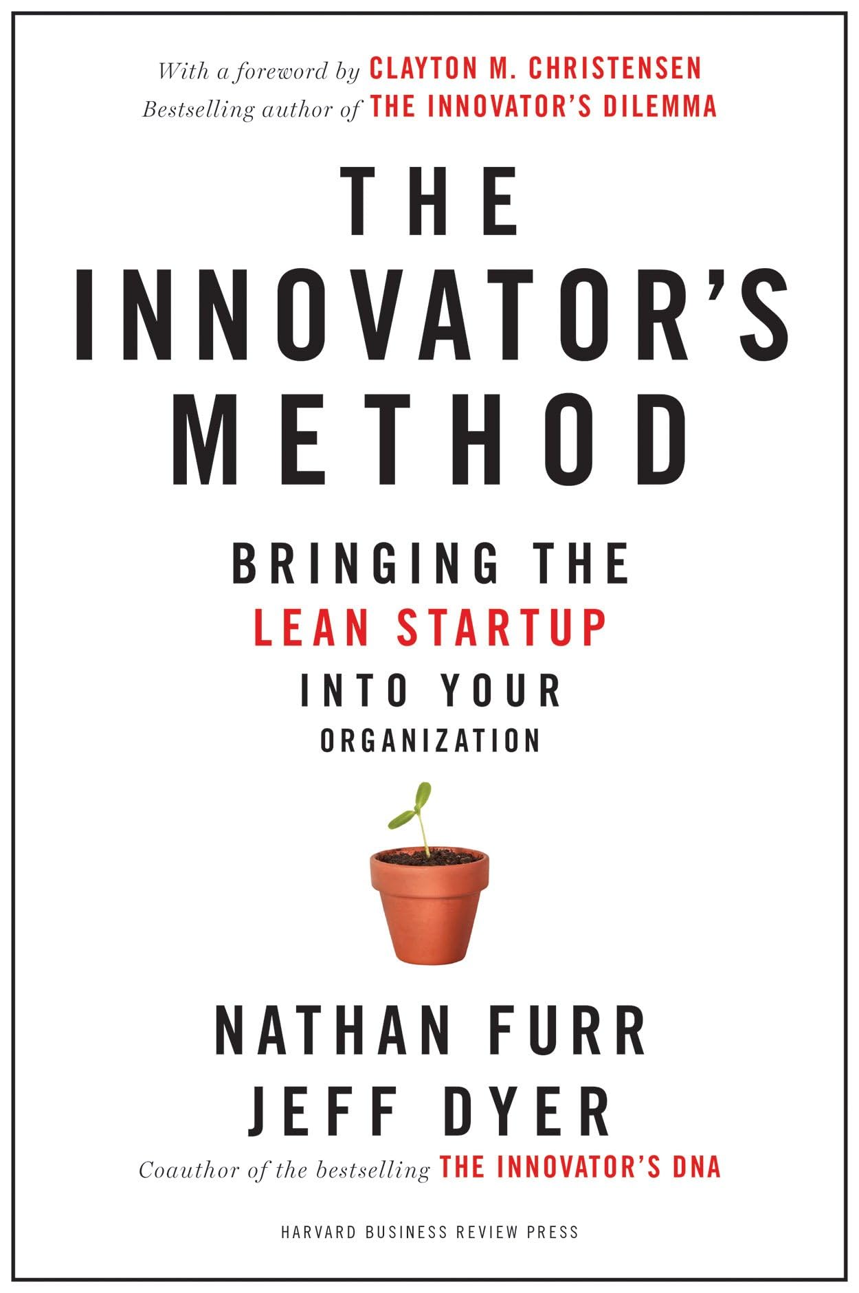 The Innovator's Method: Bringing the Lean Start-up into Your Organization The Happy Book Stack