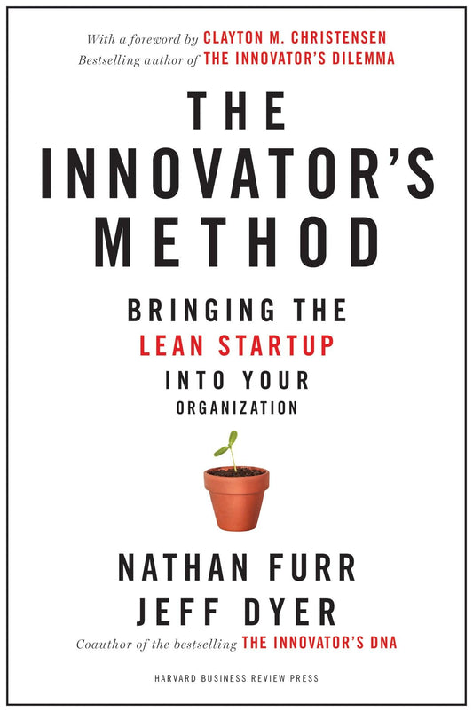 The Innovator's Method: Bringing the Lean Start-up into Your Organization The Happy Book Stack