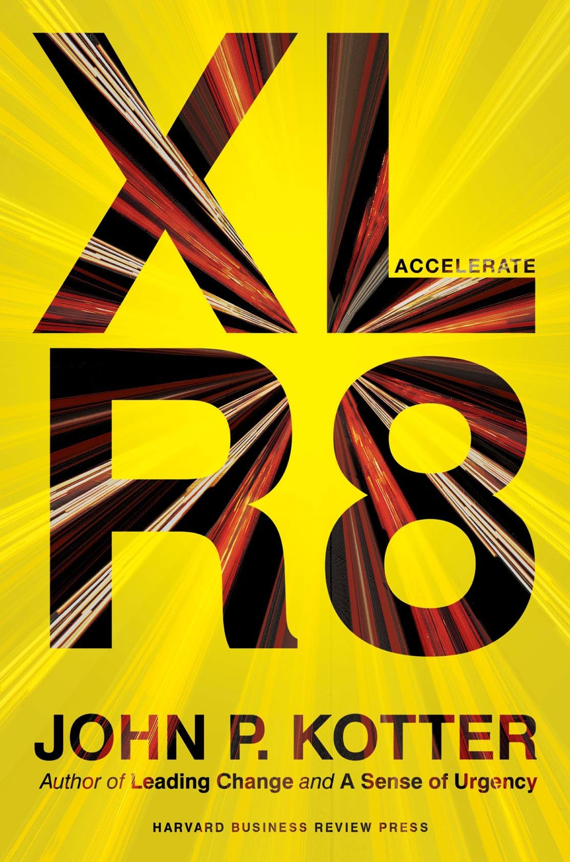Accelerate: Building Strategic Agility for a Faster-Moving World The Happy Book Stack
