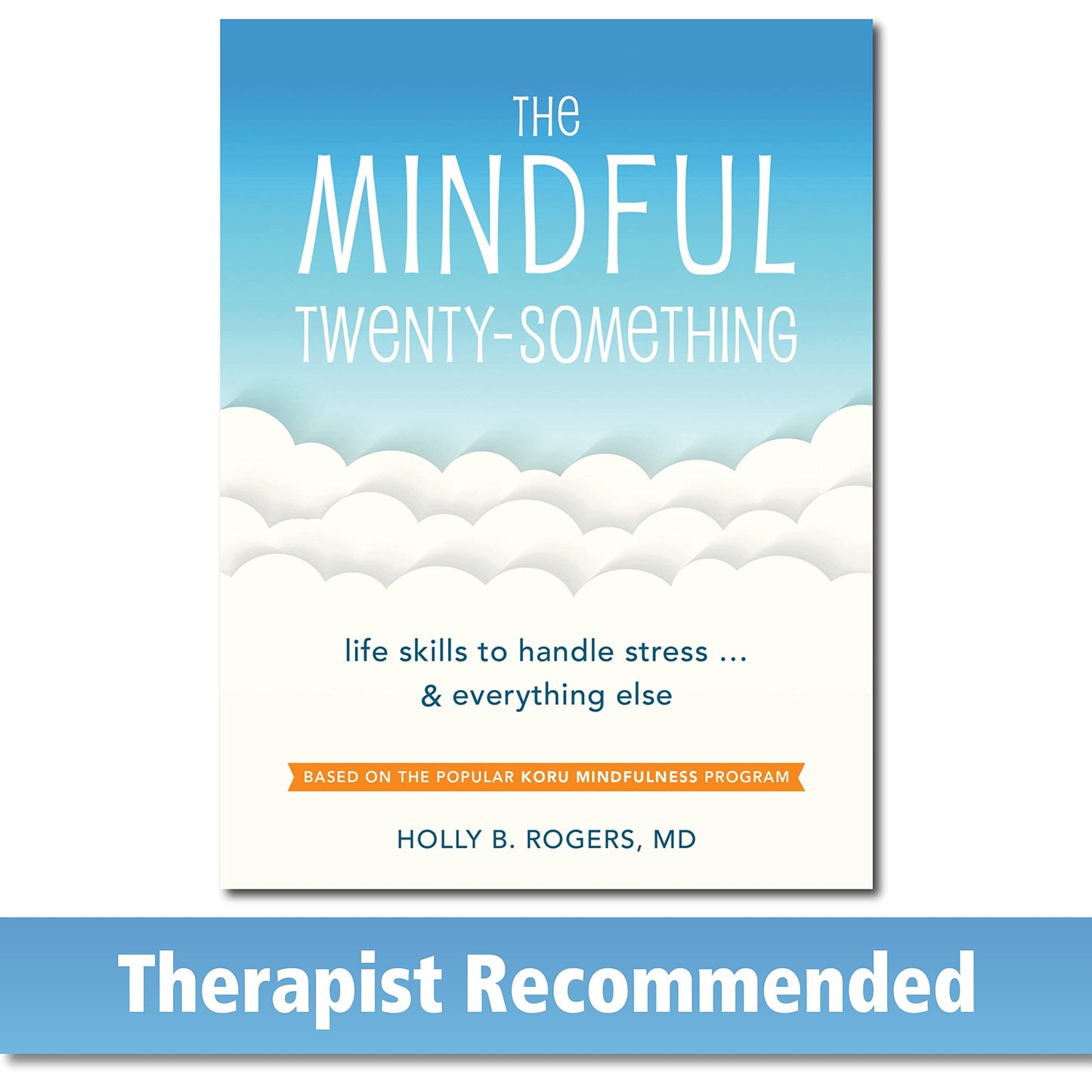 The Mindful Twenty-Something: Life Skills to Handle Stress…and Everything Else The Happy Book Stack