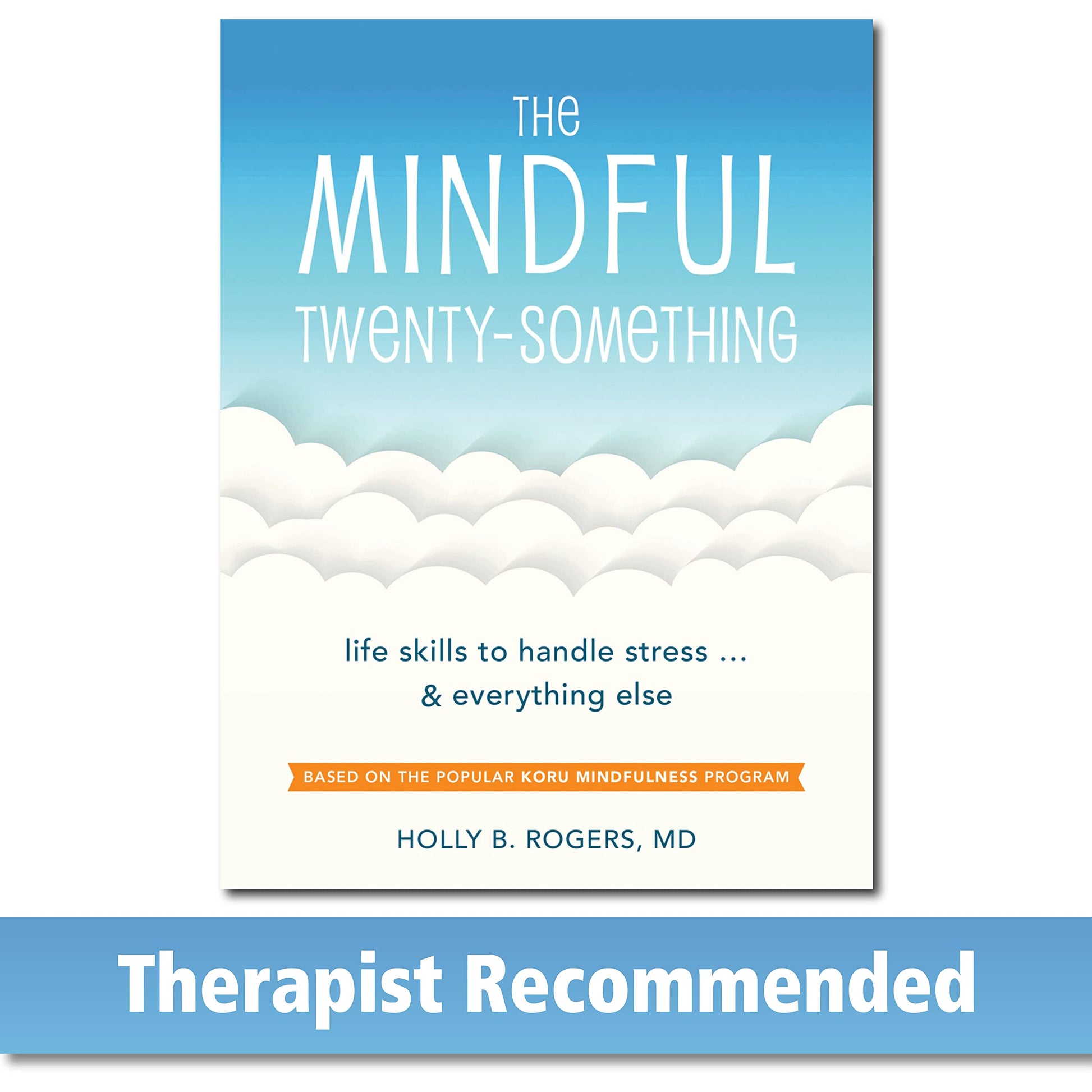 The Mindful Twenty-Something: Life Skills to Handle Stress…and Everything Else The Happy Book Stack