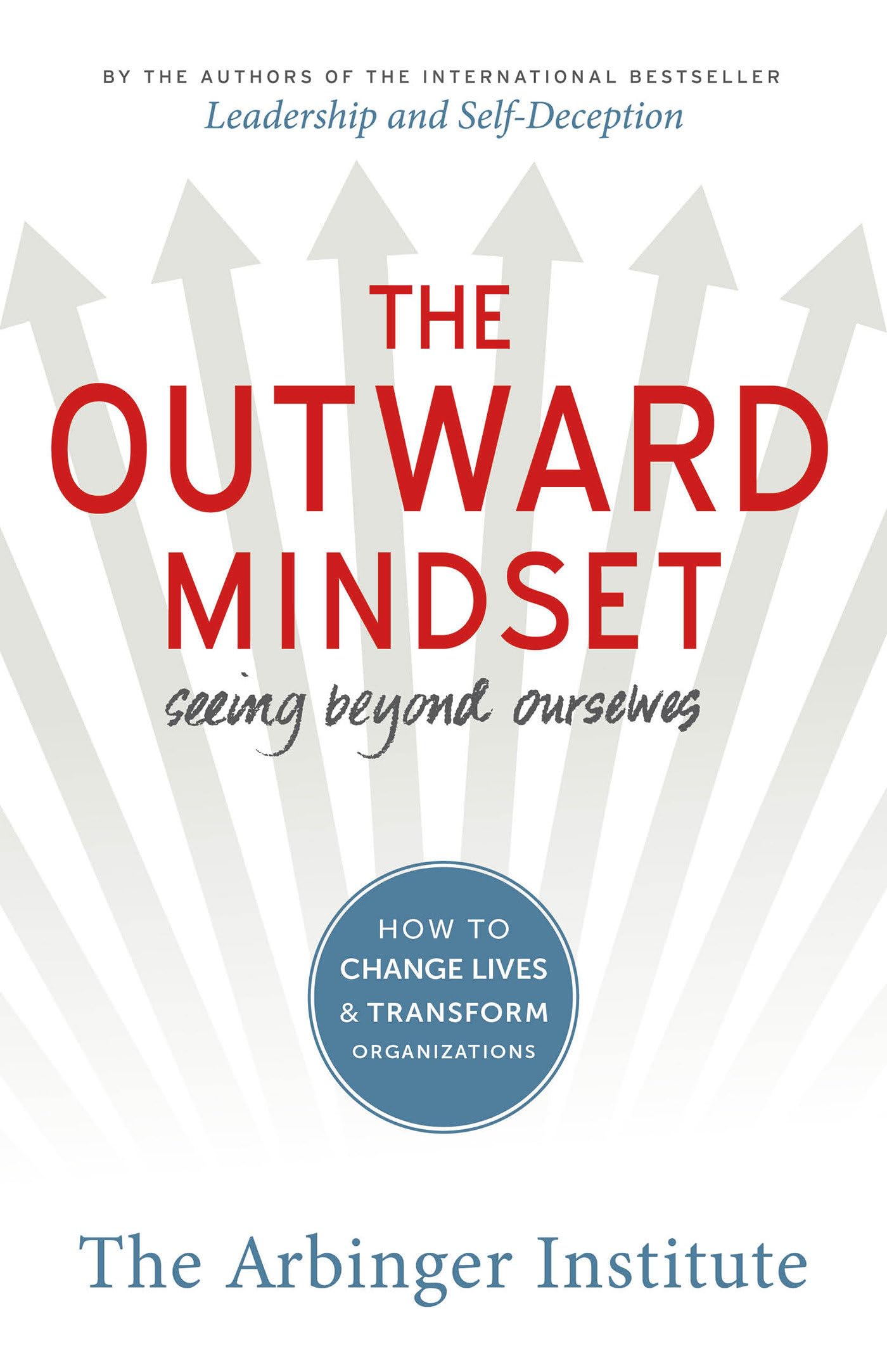 The Outward Mindset: Seeing Beyond Ourselves - 9670