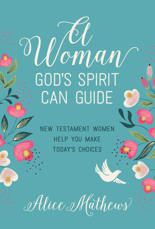 A Woman God's Spirit Can Guide: New Testament Women Help You Make Today’s Choices The Happy Book Stack