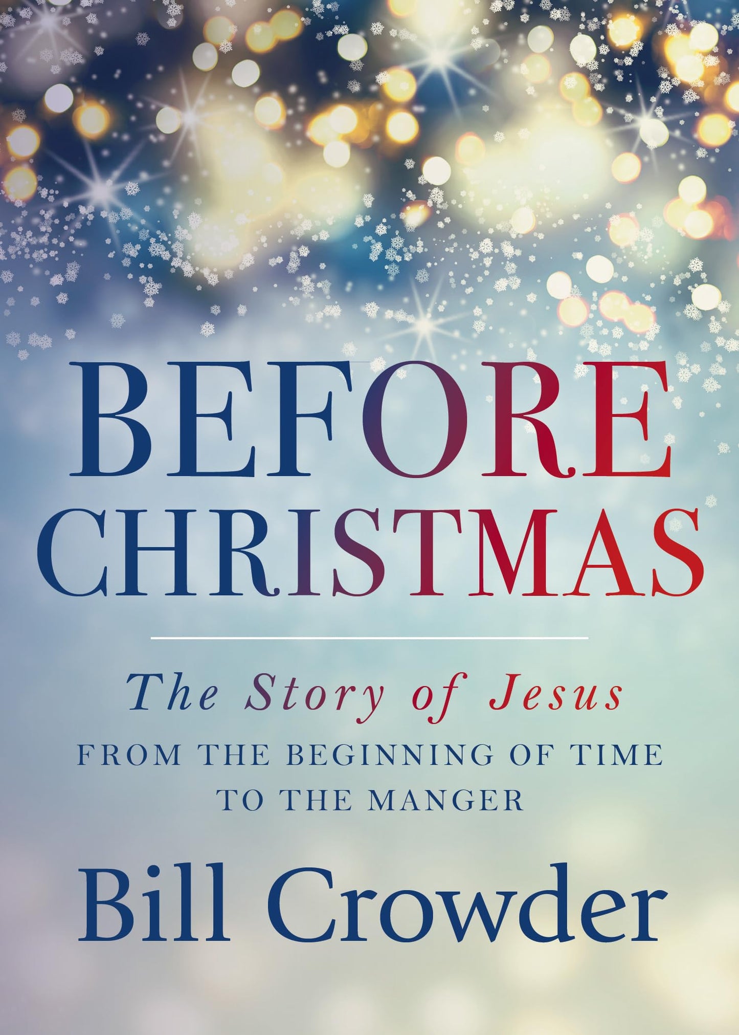 Before Christmas: The Story of Jesus from the Beginning of Time to the Manger The Happy Book Stack