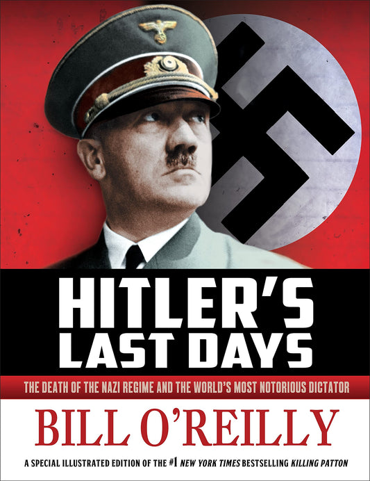 Hitler's Last Days: The Death of the Nazi Regime and the World's Most Notorious Dictator - 6933