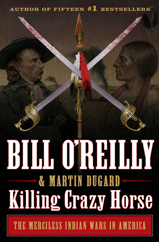 Killing Crazy Horse: The Merciless Indian Wars in America (Bill O'Reilly's Killing Series) The Happy Book Stack