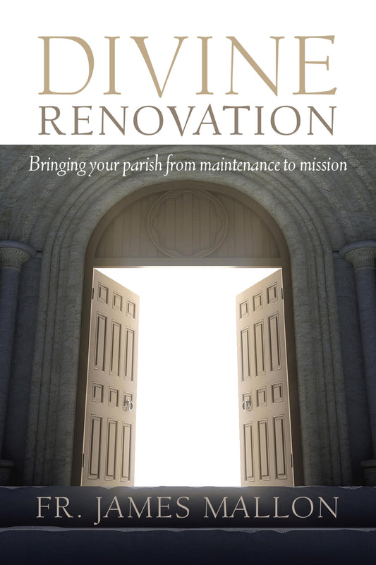 Divine Renovation: Bringing Your Parish from Maintenance to Mission The Happy Book Stack