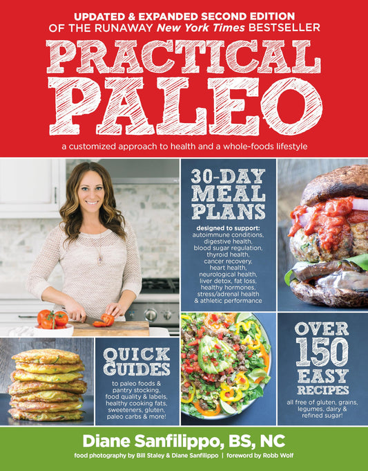 Practical Paleo, 2nd Edition (Updated And Expanded): A Customized Approach to Health and a Whole-Foods Lifestyle The Happy Book Stack