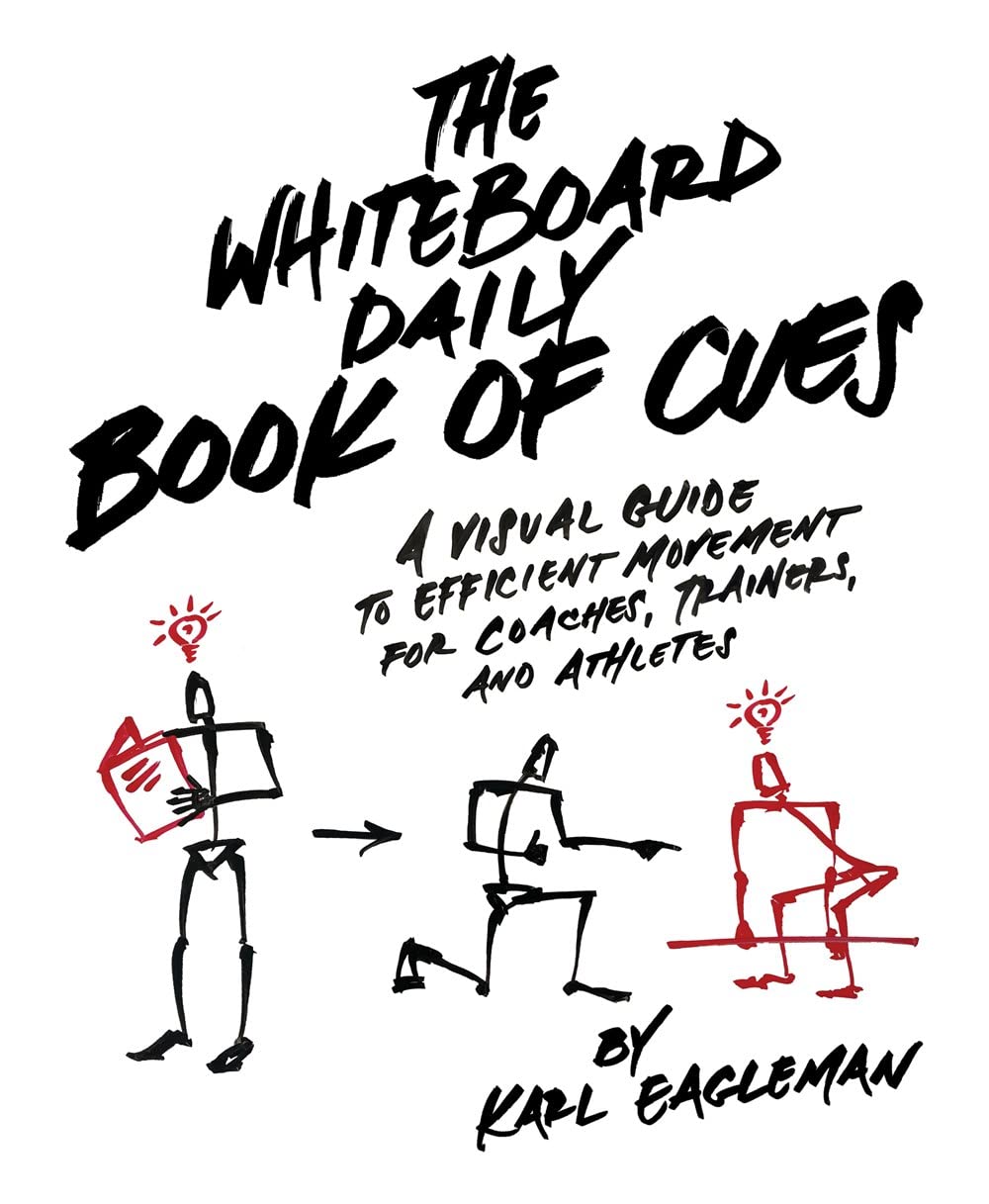 The Whiteboard Daily Book of Cues: A Visual Guide to Efficient Movement for Coaches, Trainers, and Athletes The Happy Book Stack