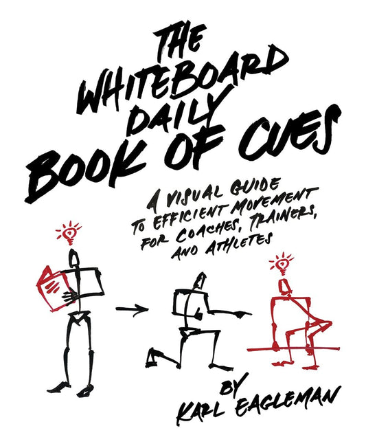 The Whiteboard Daily Book of Cues: A Visual Guide to Efficient Movement for Coaches, Trainers, and Athletes The Happy Book Stack