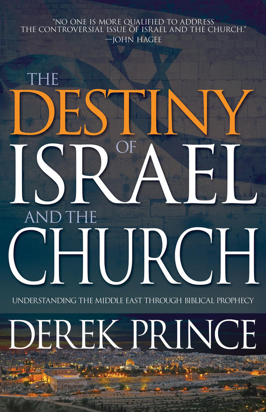 The Destiny of Israel and the Church: Understanding the Middle East Through Biblical Prophecy The Happy Book Stack