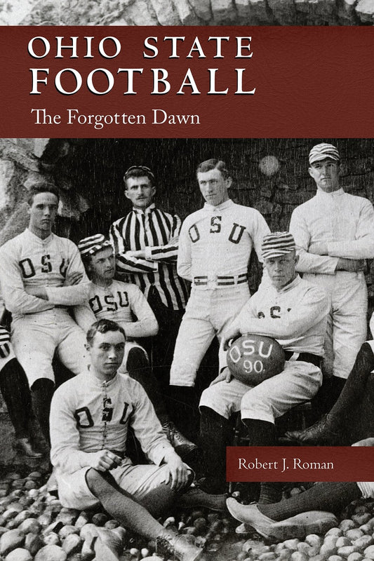 Ohio State Football: The Forgotten Dawn (Ohio History and Culture) The Happy Book Stack
