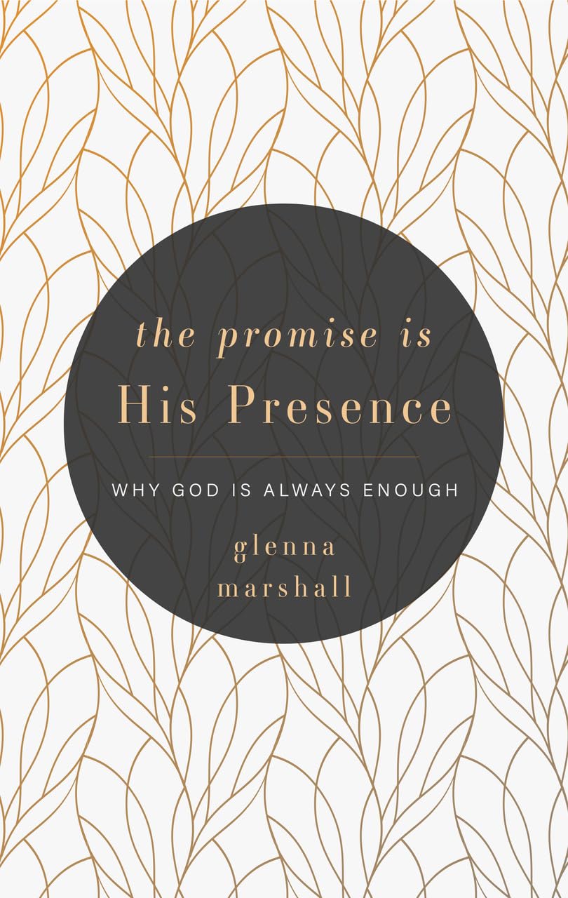 The Promise Is His Presence: Why God Is Always Enough The Happy Book Stack